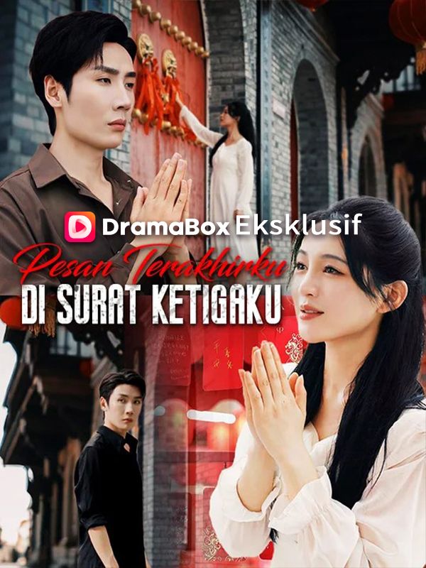 Watch Pesan Terakhirku di Surat Ketigaku (DramaBox) Full Episodes Free HD