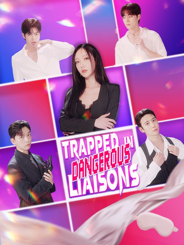 Watch Trapped in Dangerous Liaisons (DramaBox) Full Episodes Free HD