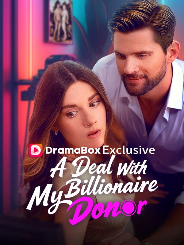 Watch A Deal With My Billionaire Donor (DramaBox) Full Episodes Free HD