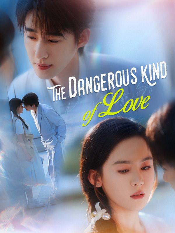 Watch The Dangerous Kind of Love (DramaBox) Full Episodes Free HD