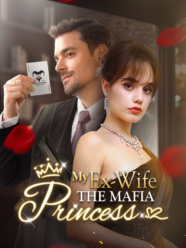 Watch My Ex-Wife the Mafia Princess (DramaBox) Full Episodes Free HD