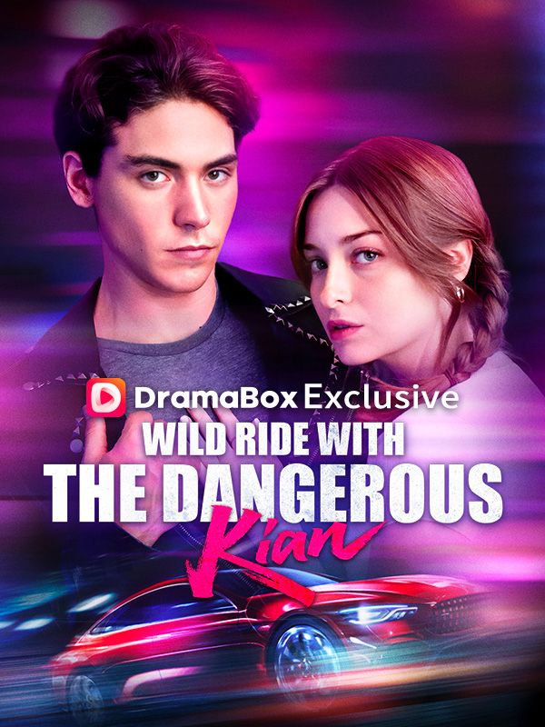Watch Wild Ride with the Dangerous Kian (DramaBox) Full Episodes Free HD