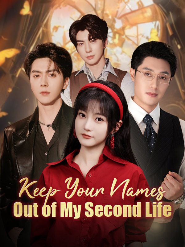 Watch Keep Your Names Out of My Second Life (DramaBox) Full Episodes Free HD