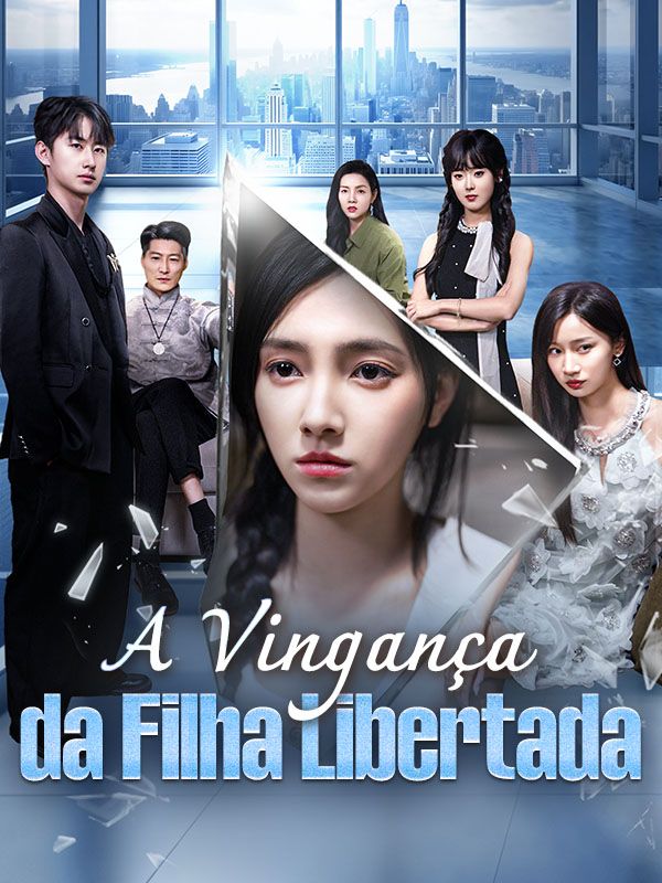 Watch A Vingança da Filha Libertada (Dublado) (DramaBox) Full Episodes Free HD