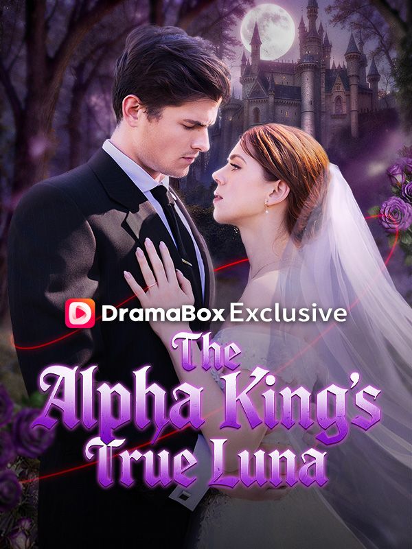 Watch The Alpha King's True Luna (DramaBox) Full Episodes Free HD
