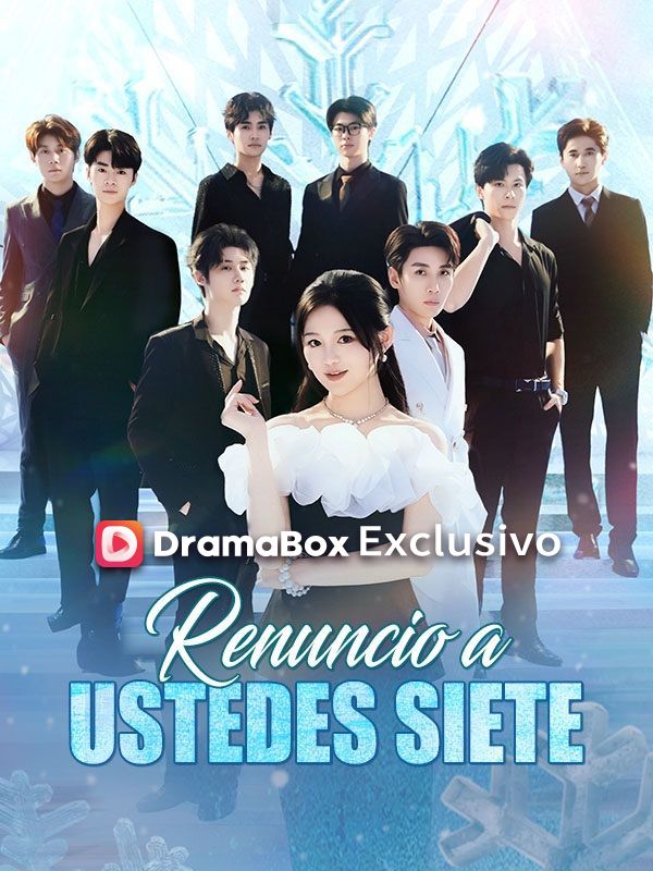 Watch Renuncio a ustedes siete (Doblado) (DramaBox) Full Episodes