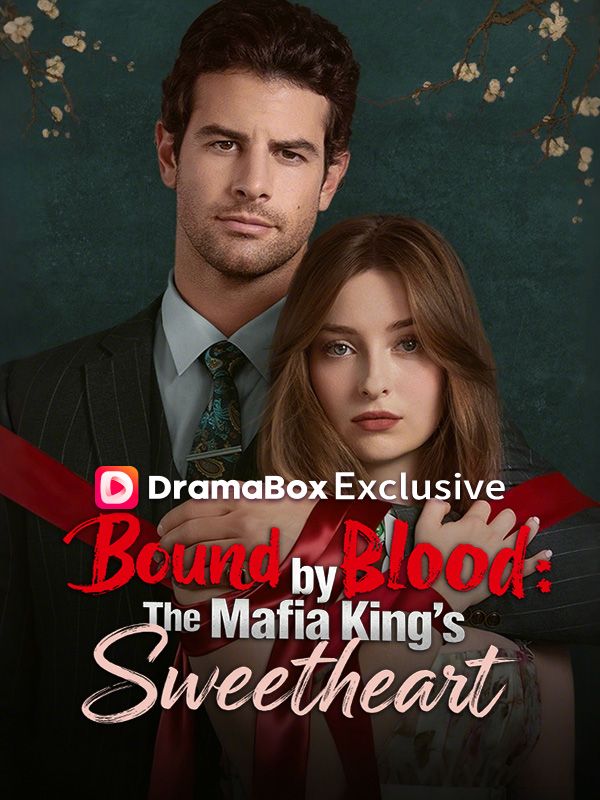 Watch Bound by Blood:The Mafia King's Sweetheart (DramaBox) Full Episodes Free HD