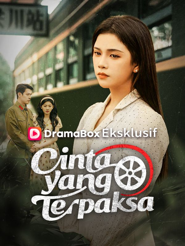 Watch Cinta yang Terpaksa (DramaBox) Full Episodes Free HD