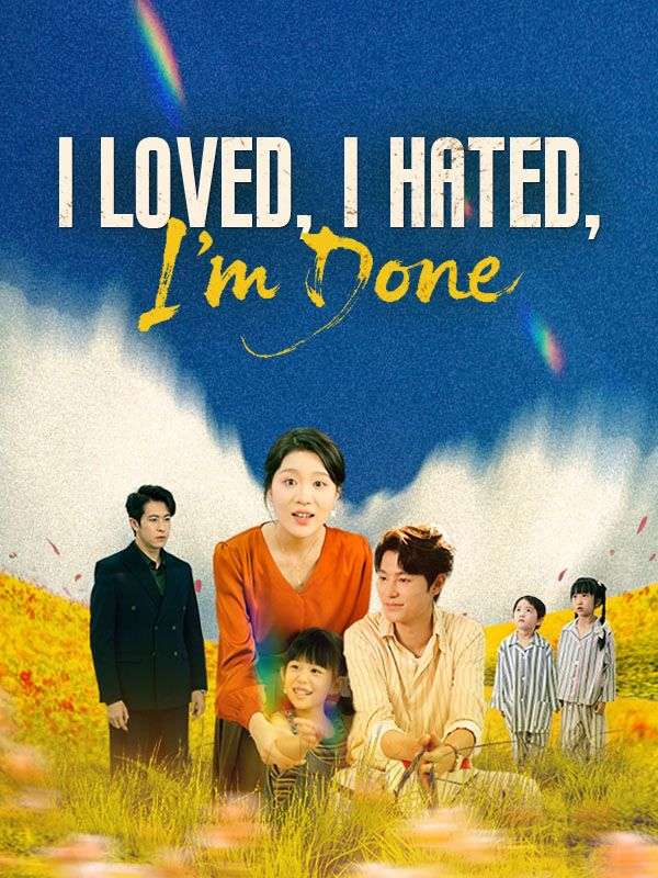 Watch I Loved, I Hated, I'm Done(DUBBED) (DramaBox) Full Episodes Free HD