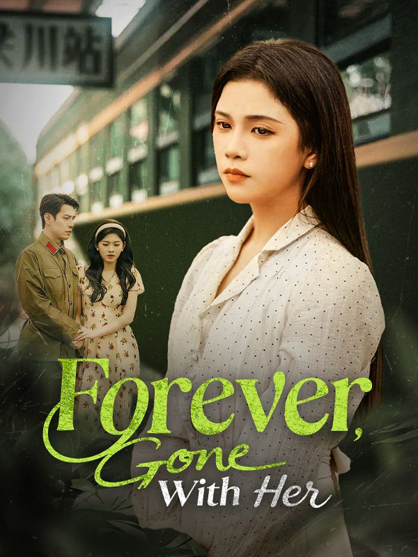 Watch Forever, Gone With Her (DramaBox) Full Episodes Free HD