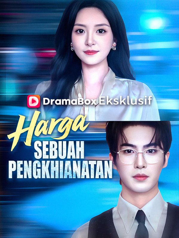Watch Harga Sebuah Pengkhianatan (DramaBox) Full Episodes