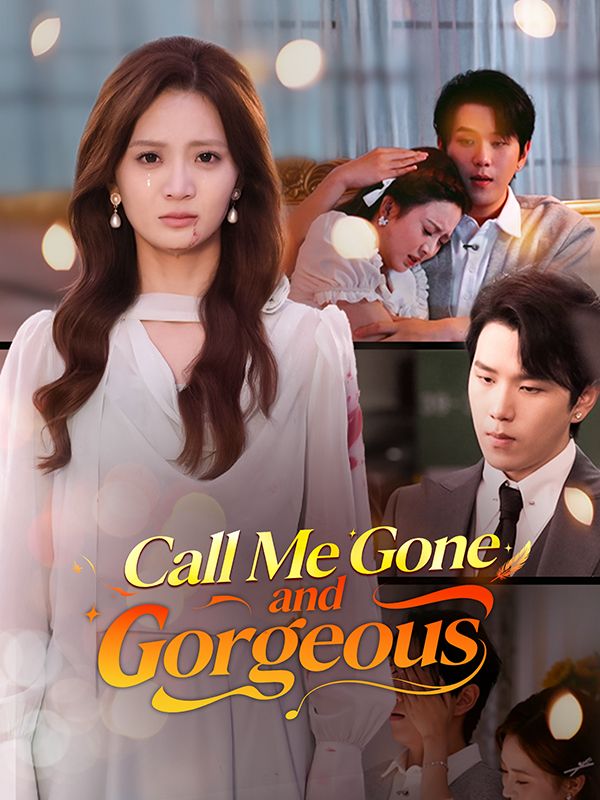 Watch Call Me Gone and Gorgeous(DUBBED) (DramaBox) Full Episodes Free HD