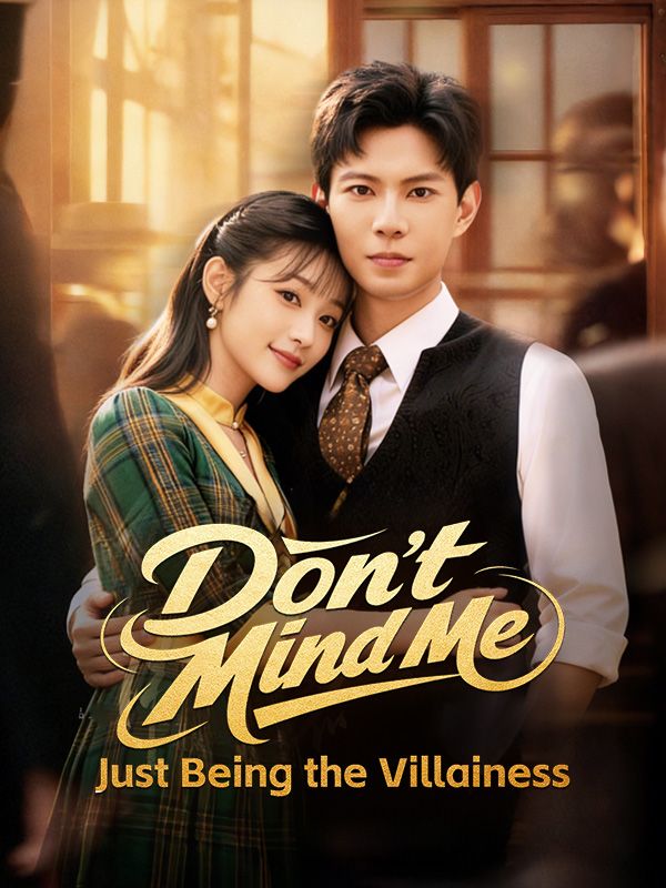 Watch Don't Mind Me, Just Being the Villainess (DramaBox) Full Episodes Free HD