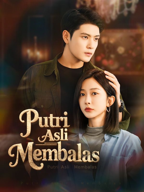 Watch Putri Asli Membalas (DramaBox) Full Episodes Free HD