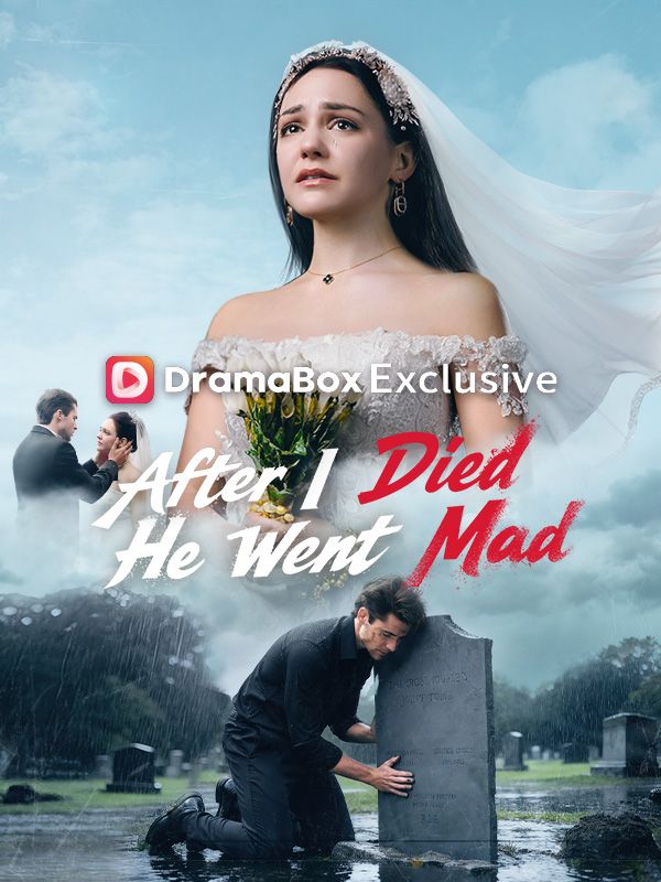 Watch After I Died He Went Mad (DramaBox) Full Episodes Free HD