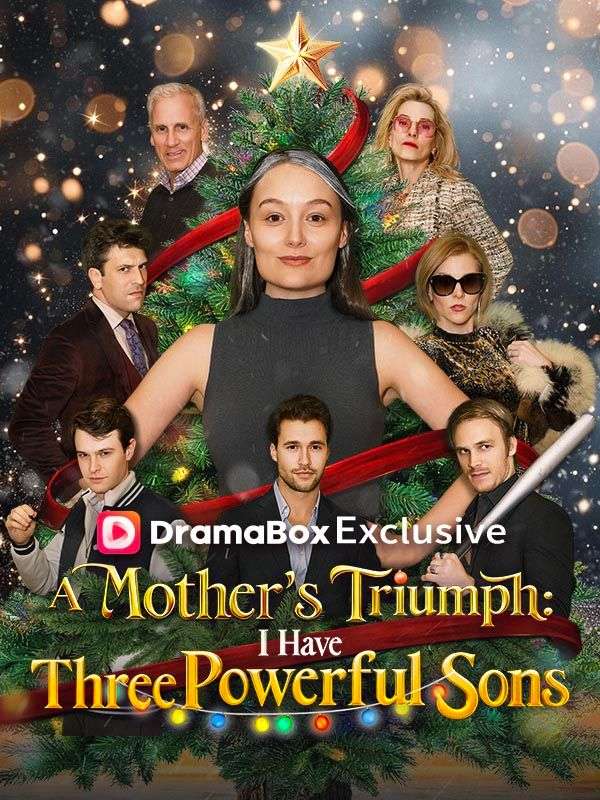 Watch A Mother's Triumph: I Have Three Powerful Sons (DramaBox) Full Episodes Free HD
