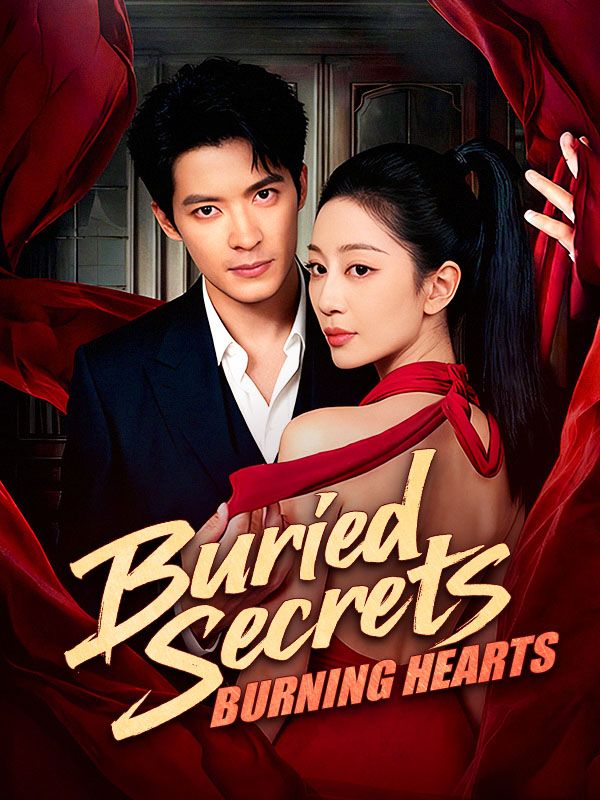Watch Buried Secrets, Burning Hearts (DramaBox) Full Episodes
