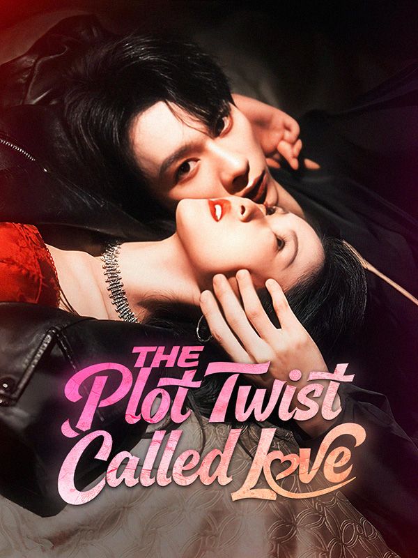 Watch The Plot Twist Called Love (DramaBox) Full Episodes