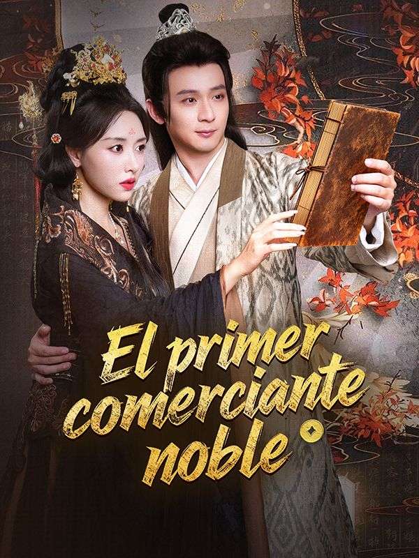 Watch El primer comerciante noble (DramaBox) Full Episodes Free HD
