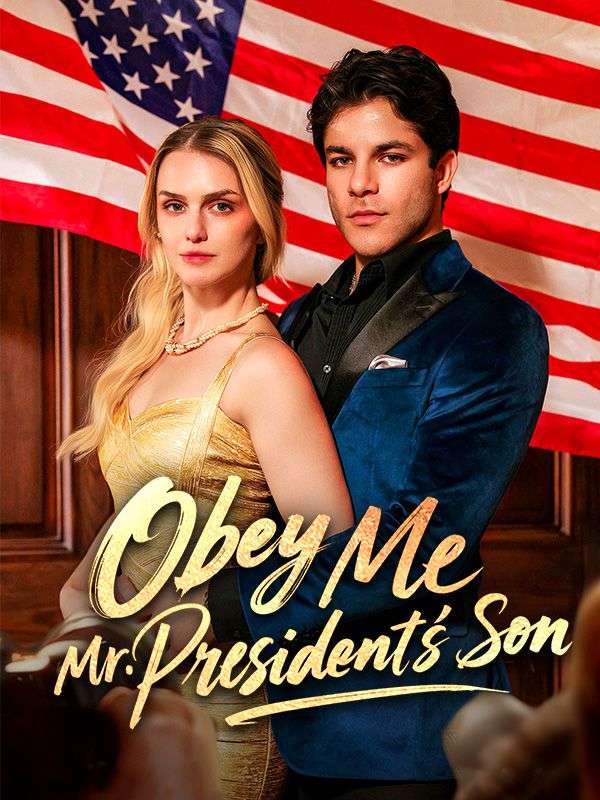 Watch Obey Me, Mr. President's Son (DramaBox) Full Episodes Free HD