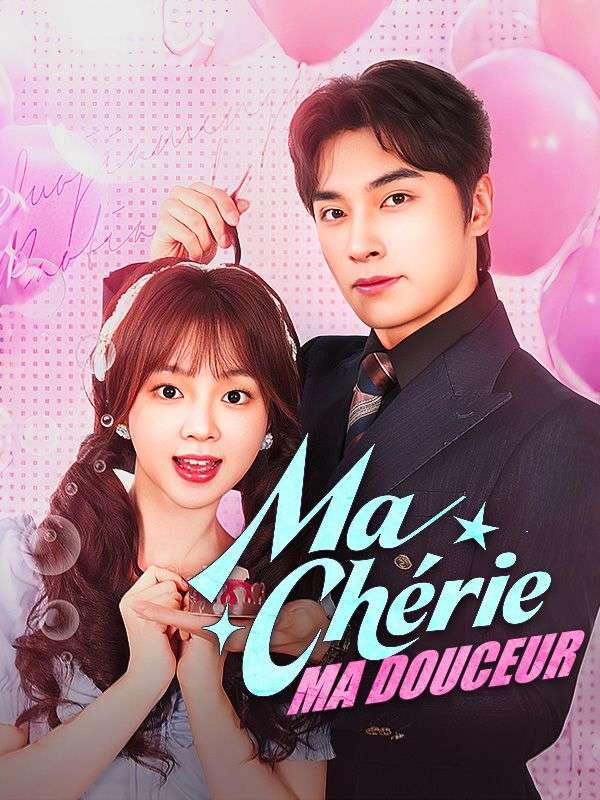 Watch Ma Chérie, Ma Douceur (DramaBox) Full Episodes
