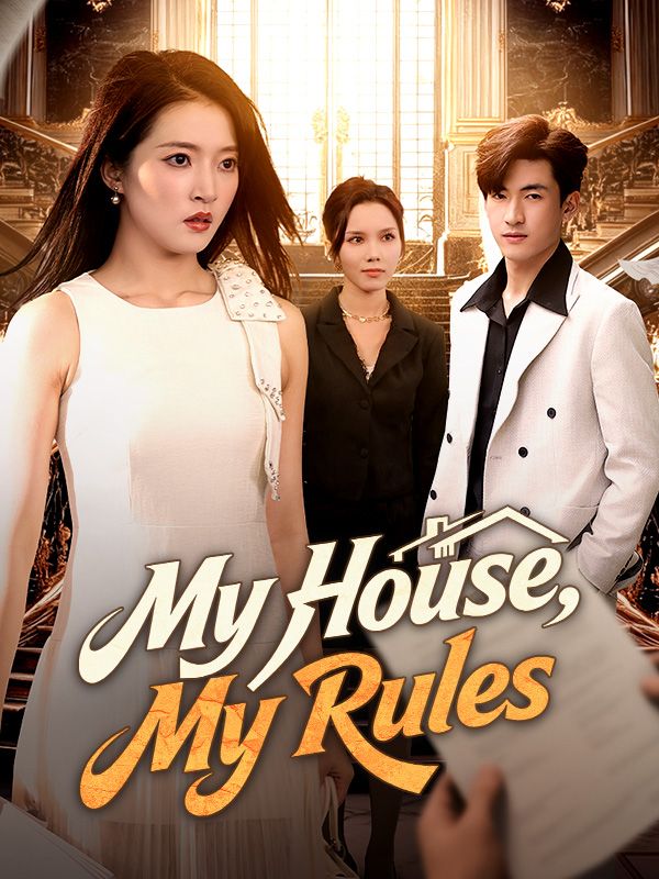 Watch My House, My Rules (DramaBox) Full Episodes