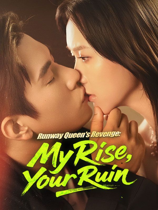 Watch Runway Queen's Revenge: My Rise, Your Ruin (DramaBox) Full Episodes Free HD