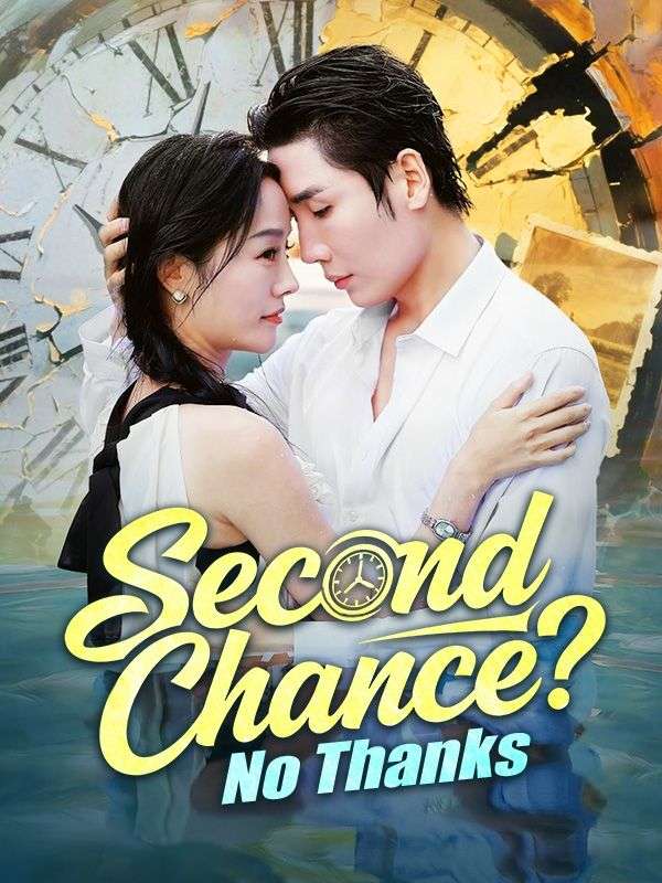 Watch Second Chance? No Thanks (DramaBox) Full Episodes