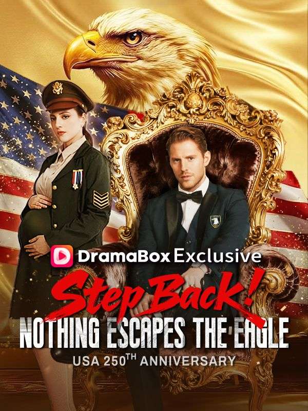Watch Step Back! Nothing Escapes the Eagle (DramaBox) Full Episodes Free HD
