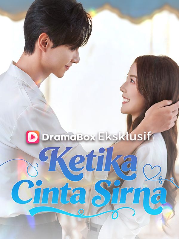 Watch Ketika Cinta Sirna (DramaBox) Full Episodes Free HD