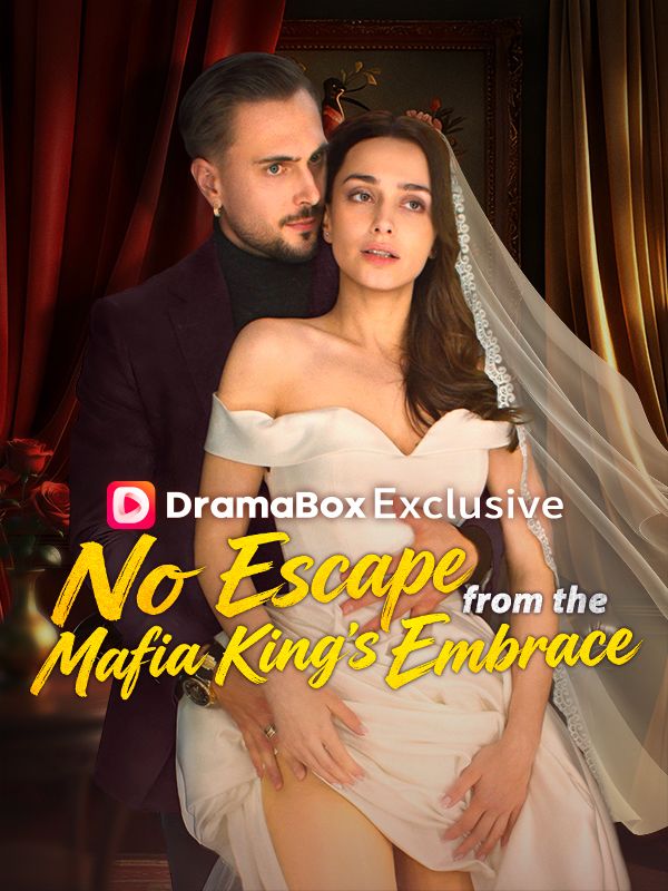 Watch No Escape From The Mafia King's Embrace (DramaBox) Full Episodes Free HD