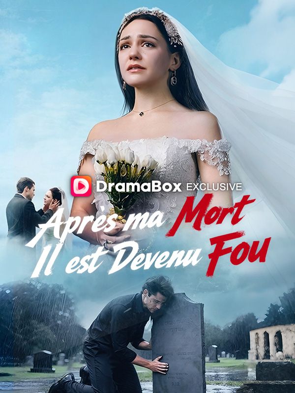 Watch Après ma Mort, Il est Devenu Fou (DramaBox) Full Episodes Free HD