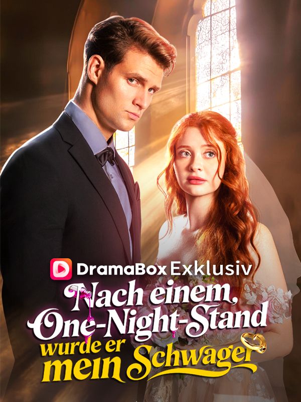 Watch Nach einem One-Night-Stand wurde er mein Schwager (DramaBox) Full Episodes Free HD