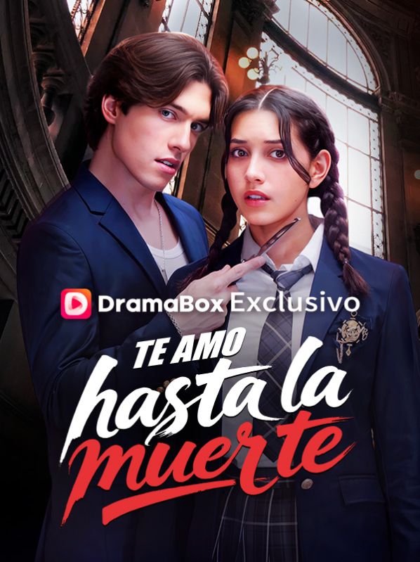 Watch Te amo hasta la muerte (DramaBox) Full Episodes Free HD