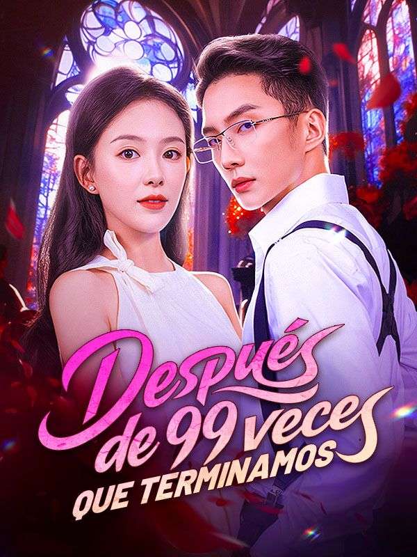 Watch Después de 99 veces que terminamos (Doblado) (DramaBox) Full Episodes