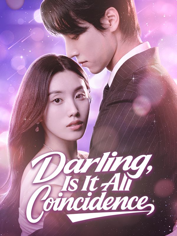 Watch Darling, Is It All Coincidence (DramaBox) Full Episodes