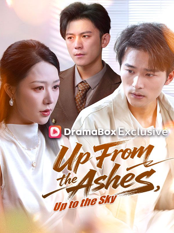 Watch Up From the Ashes, Up to the Sky (DramaBox) Full Episodes Free HD