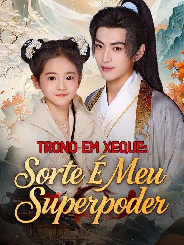Watch Trono em Xeque: Sorte É Meu Superpoder (DramaBox) Full Episodes