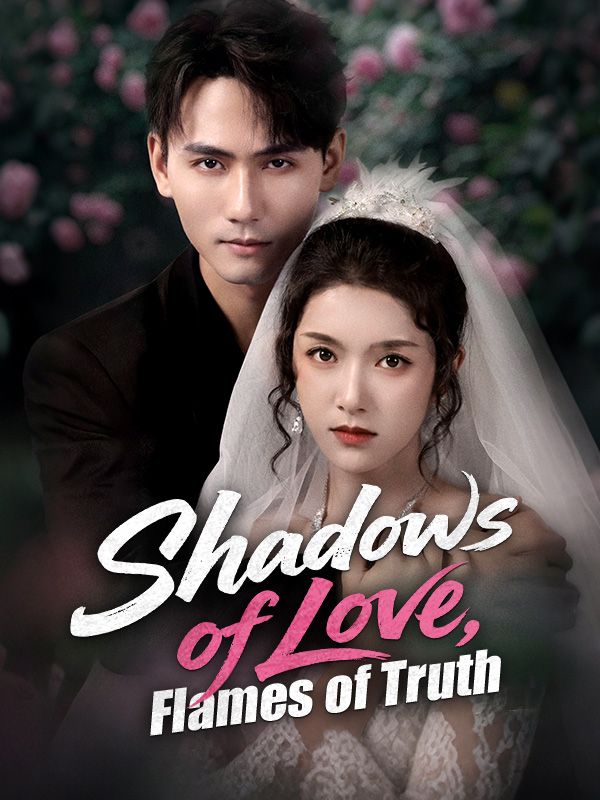 Watch Shadows of Love, Flames of Truth (DramaBox) Full Episodes Free HD