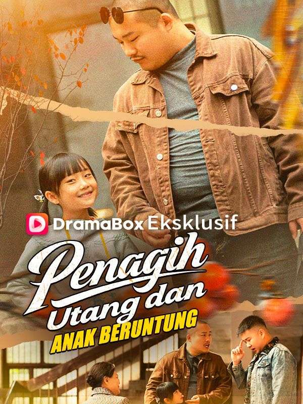 Watch Penagih Utang dan Anak Beruntung (DramaBox) Full Episodes Free HD