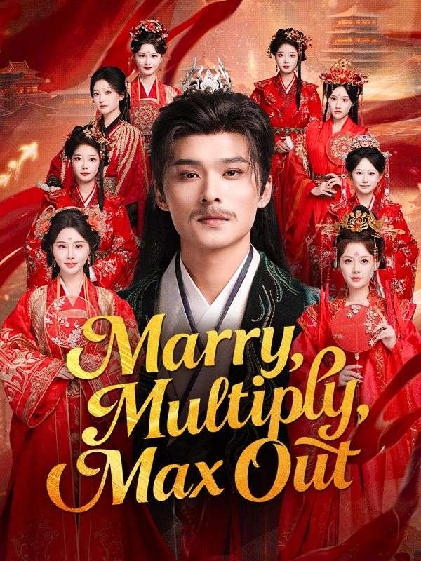 Watch Marry, Multiply, Max Out (DUBBED) (DramaBox) Full Episodes Free HD