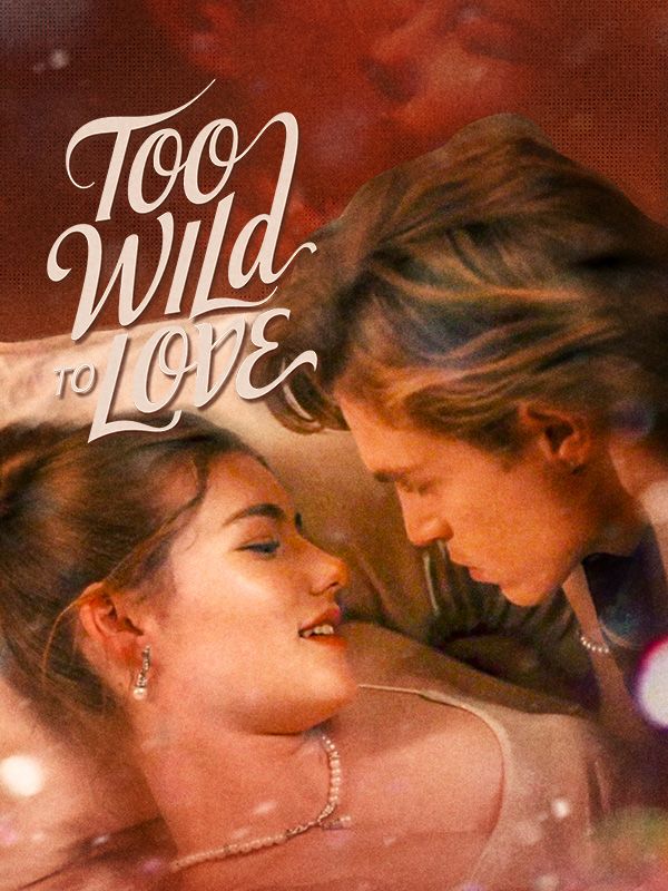 Watch Too Wild to Love (DramaBox) Full Episodes Free HD