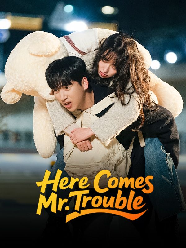 Watch Here Comes Mr. Trouble (DramaBox) Full Episodes Free HD
