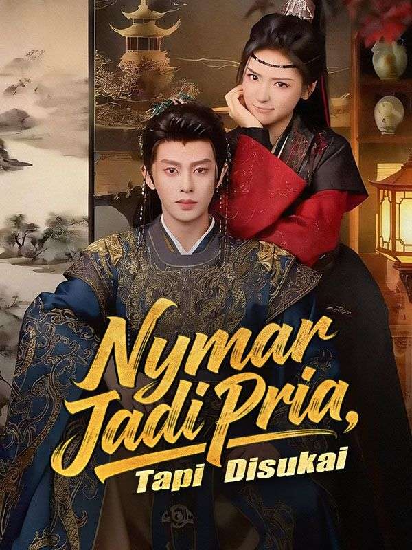 Watch Nyamar Jadi Pria, Tapi Disukai (DramaBox) Full Episodes Free HD