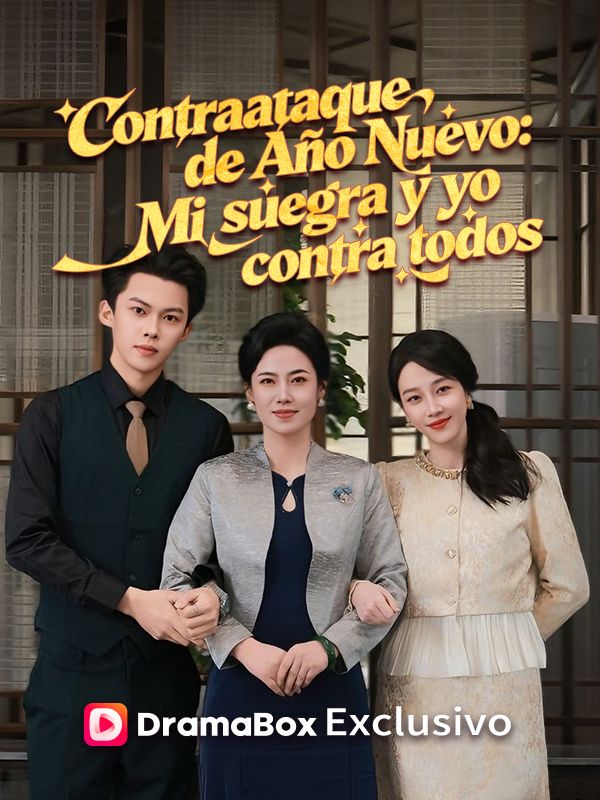 Watch Contraataque de Año Nuevo: Mi suegra y yo contra todos (DramaBox) Full Episodes Free HD