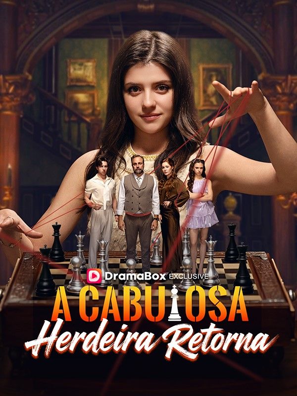 Watch A Cabulosa Herdeira Retorna (Dublado) (DramaBox) Full Episodes Free HD
