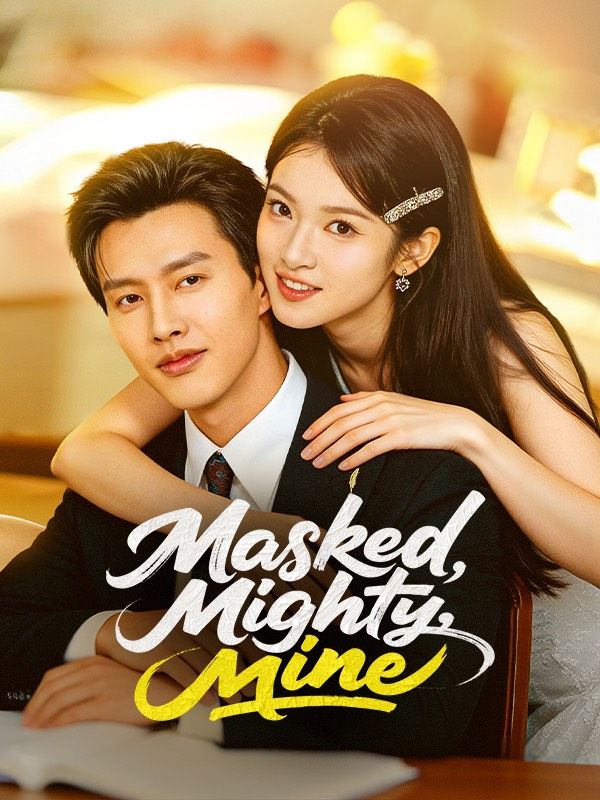Watch Masked, Mighty, Mine (DramaBox) Full Episodes Free HD