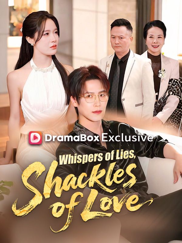 Watch Whispers of Lies, Shackles of Love (DramaBox) Full Episodes Free HD