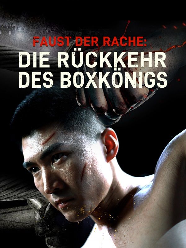 Watch Faust der Rache: Die Rückkehr des Boxkönigs(Deutsch Synchronisiert) (DramaBox) Full Episodes Free HD