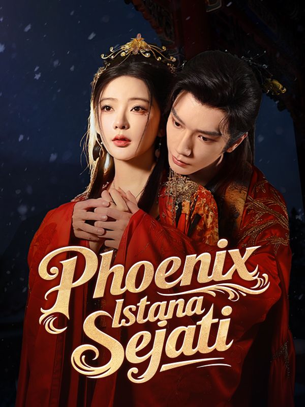 Watch Phoenix Istana Sejati (DramaBox) Full Episodes